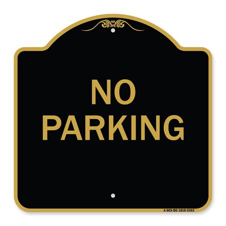 Signmission Designer Series Sign-No Parking, Black & Gold Aluminum Architectural Sign, 18" x 18", BG-1818-23630 A-DES-BG-1818-23630